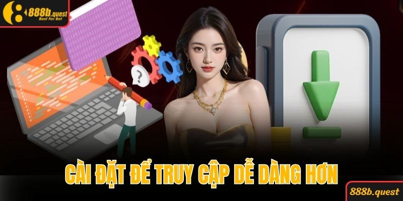 Cài đặt ứng dụng để truy cập tài khoản dễ dàng hơn