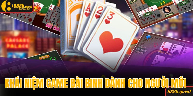 Khái niệm game bài binh dành cho người mới 
