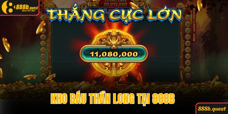 Kho báu Thần Long tại 888B 