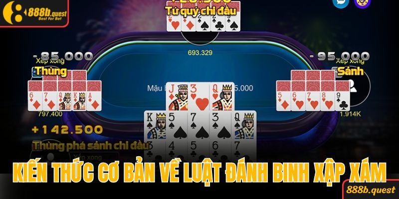 Kiến thức cơ bản về luật đánh binh xập xám