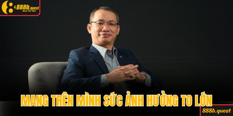 Mang trên mình sức ảnh hưởng to lớn đối với ngành